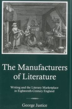 Hardcover Manufacturers of Literature: Writing and the Literary Marketplace in Eighteenth-Century England Book