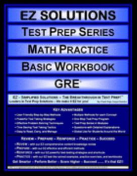 Perfect Paperback EZ Solutions - Test Prep Series - Math Practice - Basic Workbook - GRE (Edition: Updated. Version: Revised. 2015) Book