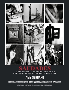 Saudades: Anthological Contemplations on Persons, Places, Identity and Time (The Untranslatable Words Series)