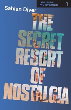 Paperback The Secret Resort Of Nostalgia Book