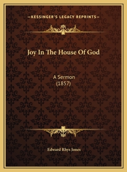 Hardcover Joy In The House Of God: A Sermon (1857) Book