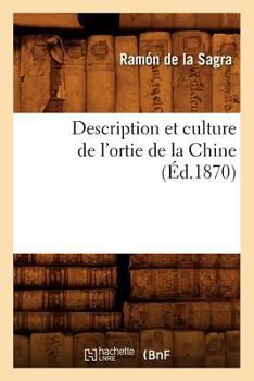 Paperback Description Et Culture de l'Ortie de la Chine (Éd.1870) [French] Book