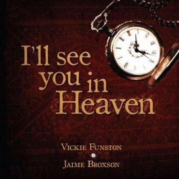 I'll See You In Heaven