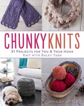 Paperback Chunky Knits: 31 Projects for You & Your Home Knit with Bulky Yarn Book