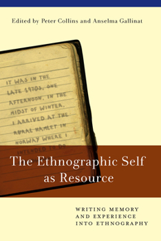 Paperback The Ethnographic Self as Resource: Writing Memory and Experience Into Ethnography Book