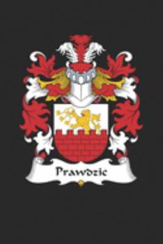 Prawdzic: Prawdzic Coat of Arms and Family Crest Notebook Journal (6 x 9 - 100 pages)