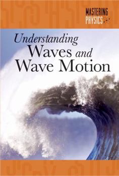 Understanding Waves and Wave Motion - Book  of the Mastering Physics