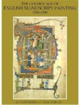 Paperback The Golden Age of English Manuscript Painting 1200-1500 Book