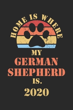 GERMAN SHEPHERD 2020: Monthly Weekly Daily Planner | Cute Dog Owner Calendar 2020 | Simple Dated Week Day Month Pocket Calendar For Pets Lover | Dog ... Work | 136 Sites | 6x9 | Gift For Pet Mother