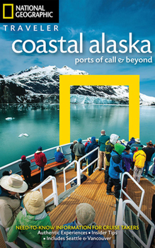 Paperback National Geographic Traveler: Coastal Alaska: Ports of Call and Beyond Book