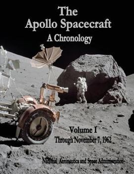 Paperback The Apollo Spacecraft - A Chronology: Volume I - Through November 7, 1962 Book