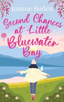 Paperback Second Chances at Little Bluewater Bay: An uplifting romance about new beginnings Book