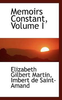 Paperback Memoirs Constant, Volume I Book