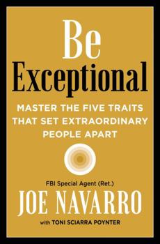 Paperback Be Exceptional: Master the Five Traits That Set Extraordinary People Apart Book