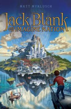 Hardcover Jack Blank and the Imagine Nation Book