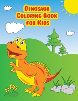 Paperback Dinosaur coloring book for kids: This coloring book is the perfect gift for the kids who love animals. It will be fun for the kids ( 3-8, 6-8 ) to col Book