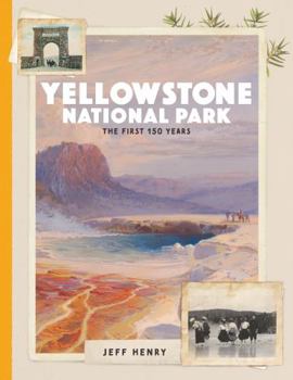 Hardcover Yellowstone National Park: The First 150 Years Book