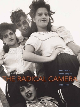 Hardcover The Radical Camera: New York's Photo League, 1936-1951 Book