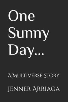 Paperback One Sunny Day: A Multiverse Story Book