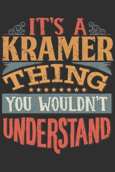 Paperback It's A Kramer You Wouldn't Understand: Want To Create An Emotional Moment For The Kramer Family? Show The Kramer's You Care With This Personal Custom Book