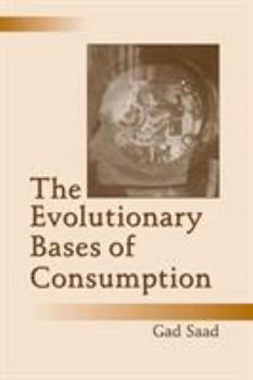 Paperback The Evolutionary Bases of Consumption Book