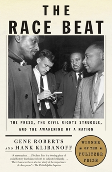 Paperback The Race Beat: The Press, the Civil Rights Struggle, and the Awakening of a Nation (Pulitzer Prize Winner) Book