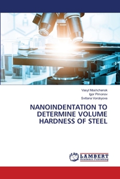 Nanoindentation to Determine Volume Hardness of Steel