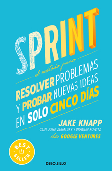 Paperback Sprint: El Método Para Resolver Problemas Y Probar Nuevas Ideas En Solo Cinco Días / Sprint: How to Solve Big Problems and Test New Ideas in Just Five [Spanish] Book