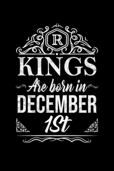 Kings Are Born In December 1st Notebook Birthday Gift: Lined Notebook / Journal Gift, 100 Pages, 6x9, Soft Cover, Matte Finish