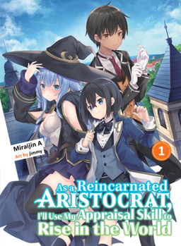 Paperback As a Reincarnated Aristocrat, I'll Use My Appraisal Skill to Rise in the World 1 (Light Novel) Book