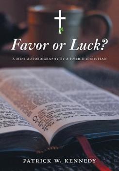 Paperback Favor or Luck?: A Mini Autobiography by a Hybrid Christian Book