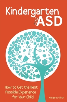 Paperback Kindergarten and Asd: How to Get the Best Possible Experience for Your Child Book