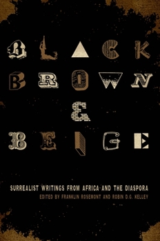 Paperback Black, Brown, & Beige: Surrealist Writings from Africa and the Diaspora Book