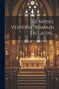 Paperback Le Missel Vespéral Romain En Latin... [Latin] Book