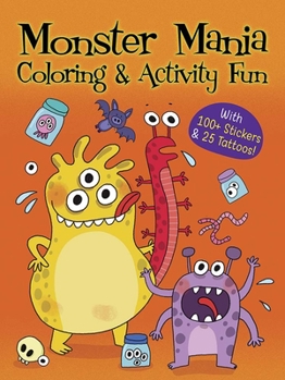 Paperback Monster Mania Coloring & Activity Fun: With 100+ Stickers & 25 Tattoos! Book