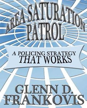 Paperback Area Saturation Patrol: A Policing Strategy That Works Book