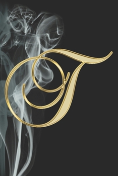T Journal: A Monogram T Initial Capital Letter Notebook For Writing And Notes: Great Personalized Gift For All First, Middle, Or Last Names (Red Maroon Gold Smoke Fire Swirl Print)