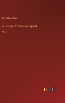 Hardcover A History of Crime in England: Vol. 1 Book