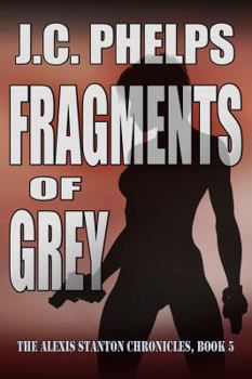 Paperback Fragments of Grey: Book Five of the Alexis Stanton Chronicles Book