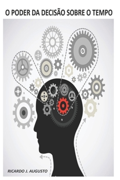 Paperback O Poder da Decisão Sobre o Tempo: reflexão em crescimento pessoal [Portuguese] Book