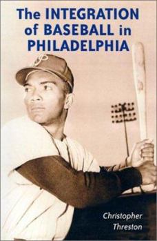Paperback The Integration of Baseball in Philadelphia Book