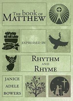 The Book of Matthew Expressed in Rhythm and Rhyme