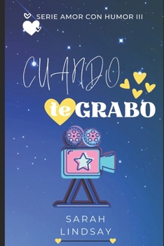 Paperback Cuando Te Grabo: El amor a los cuarenta en tono de humor [Spanish] Book