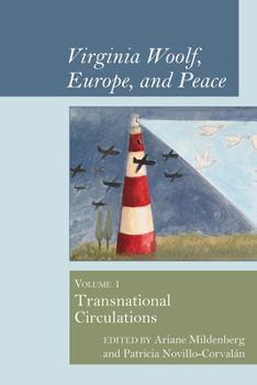 Virginia Woolf, Europe, and Peace : Vol. 1 Transnational Circulations