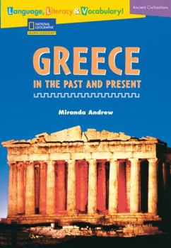 Paperback Language, Literacy & Vocabulary - Reading Expeditions (Ancient Civilizations): Greece in the Past and Present (Language, Literacy, and Vocabulary - Reading Expeditions) Book