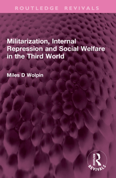 Paperback Militarization, Internal Repression and Social Welfare in the Third World Book