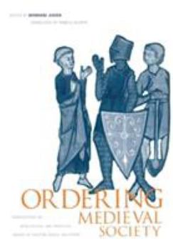 Hardcover Ordering Medieval Society: Perspectives on Intellectual and Practical Modes of Shaping Social Relations Book