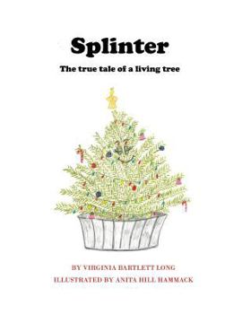 Paperback Splinter: The True Tale of a Living Tree Book