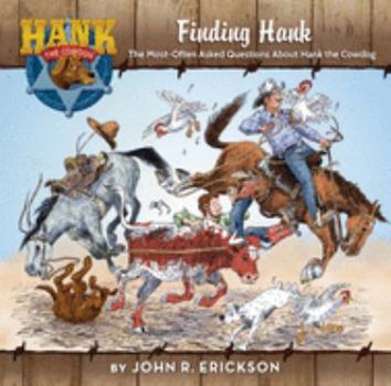 Hardcover Finding Hank: The Most-Often Asked Questions about Hank the Cowdog Book