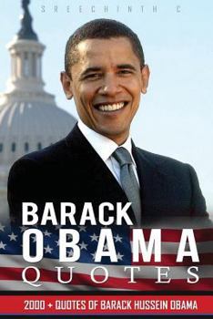 Paperback Barack Obama Quotes: 2000 + Quotes of Barack Hussein Obama Book